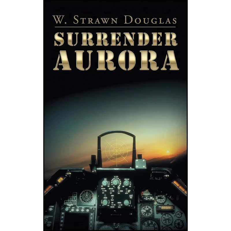 کتاب Surrender Aurora اثر W. Strawn Douglas انتشارات AuthorHouse