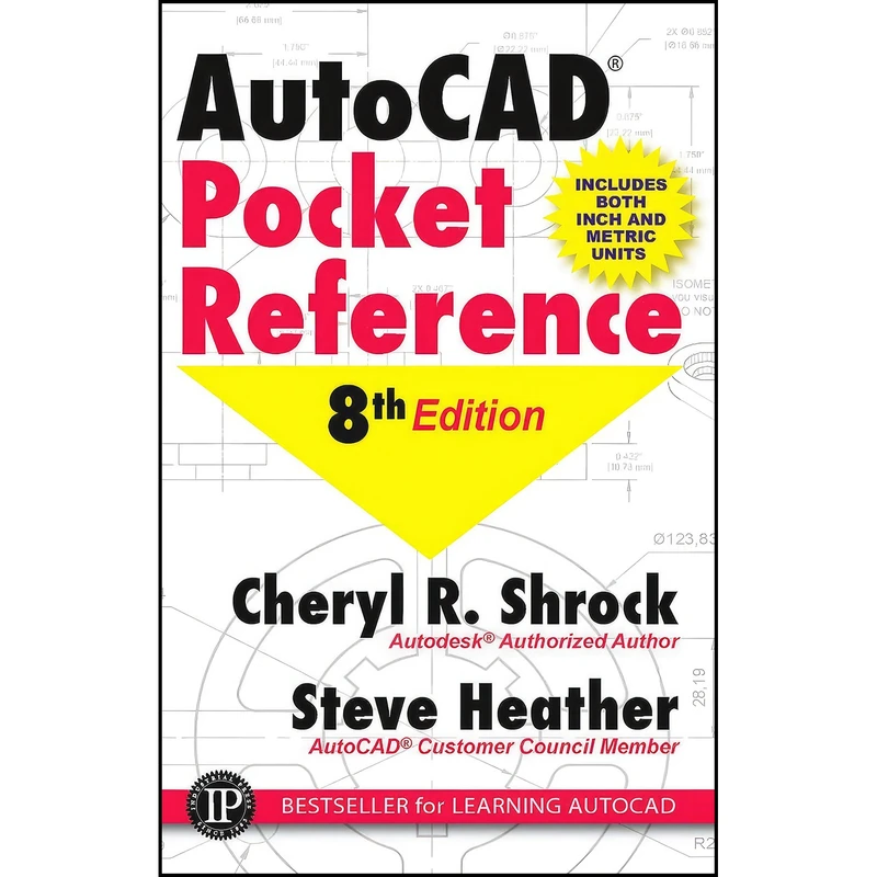 کتاب AutoCAD® Pocket Reference اثر Cheryl R. Shrock and Steve Heather انتشارات Industrial Press, Inc.