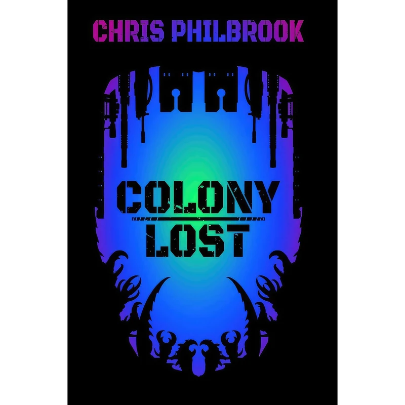 کتاب Colony Lost اثر Chris Philbrook انتشارات تازه ها