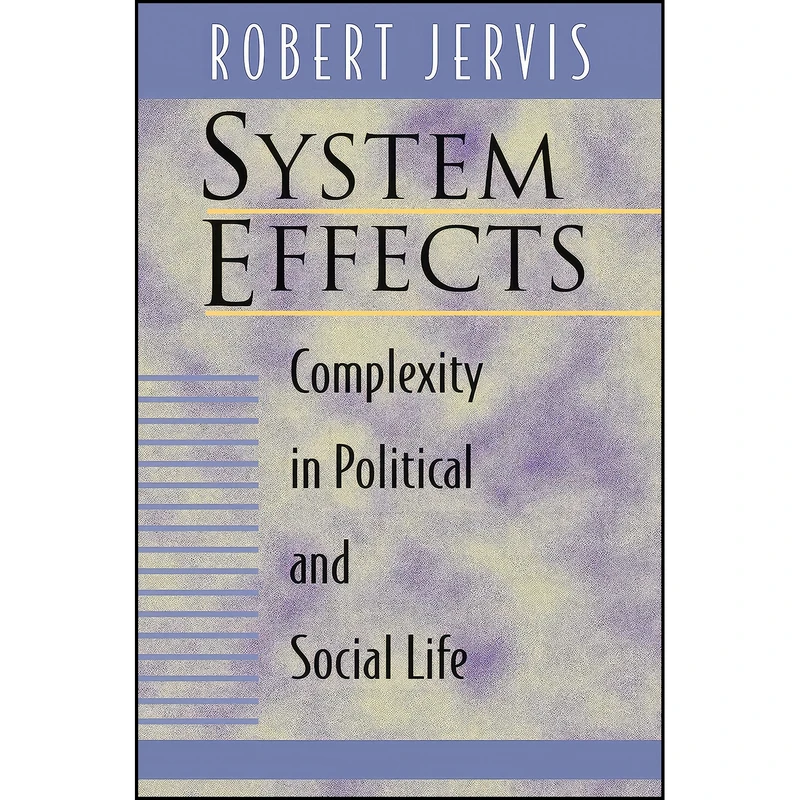 کتاب System Effects اثر Robert Jervis انتشارات Princeton University Press