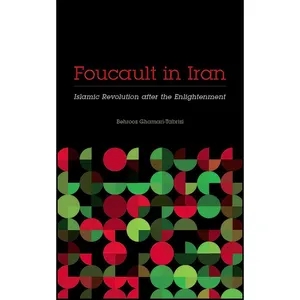 کتاب Foucault in Iran اثر Behrooz Ghamari-Tabrizi انتشارات Univ Of Minnesota Press