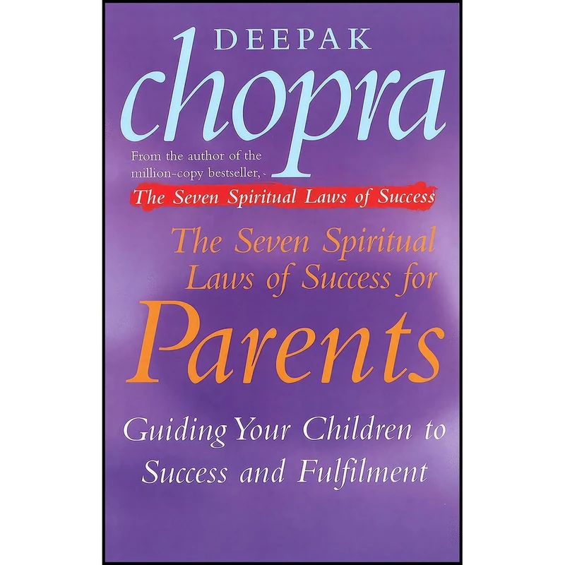 کتاب Seven Spiritual Laws of Success for Parents اثر Deepak Chopra انتشارات Random House