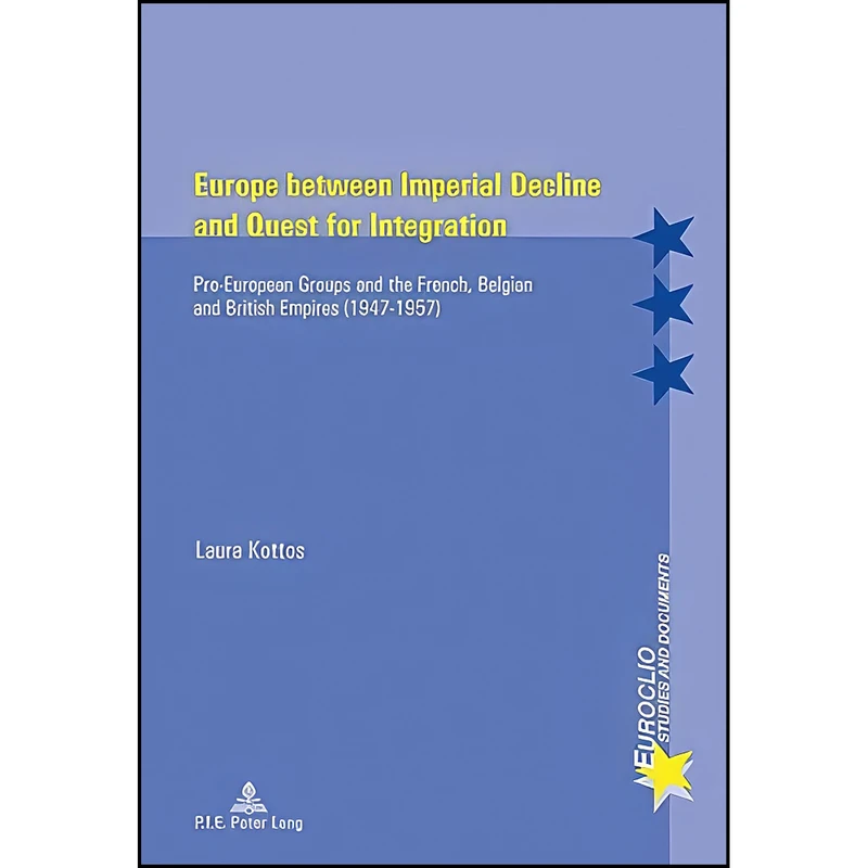کتاب Europe between Imperial Decline and Quest for Integration اثر Laura Kottos انتشارات تازه ها