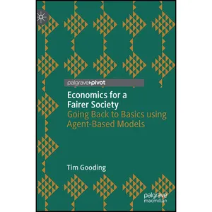 کتاب Economics for a Fairer Society اثر Tim Gooding انتشارات Palgrave Pivot