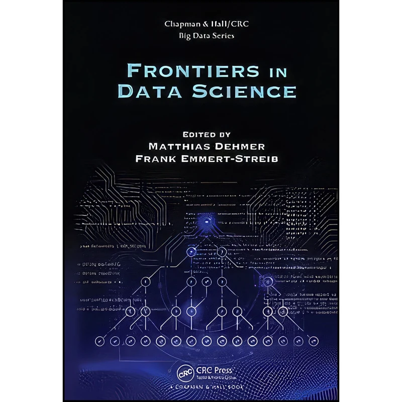 کتاب Frontiers in Data Science  اثر جمعي از نويسندگان انتشارات CRC Press