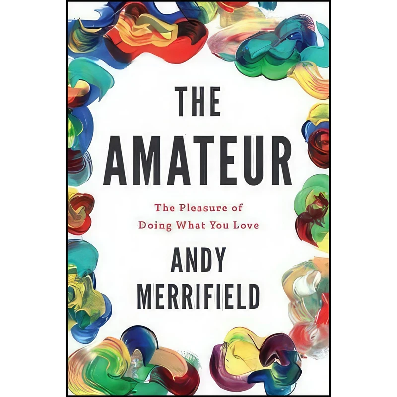 کتاب The Amateur اثر Andy Merrifield انتشارات Verso Books