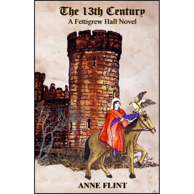 کتاب The 13th Century - A Fettigrew Hall Novel اثر Anne Flint انتشارات تازه ها