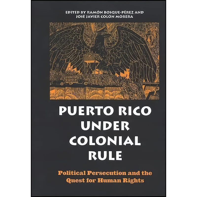 کتاب Puerto Rico under Colonial Rule اثر جمعي از نويسندگان انتشارات State University of New York Press
