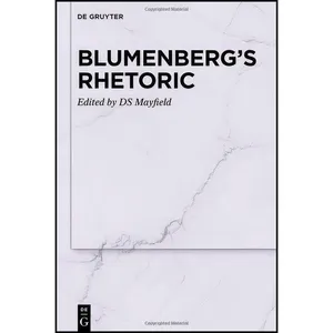 کتاب Blumenberg’s Rhetoric اثر D. S. Mayfield انتشارات De Gruyter