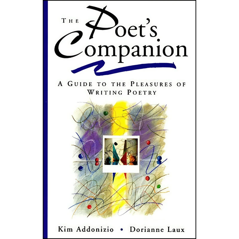 کتاب The Poet And Companion اثر Kim Addonizio and Dorianne Laux انتشارات W. W. Norton & Company