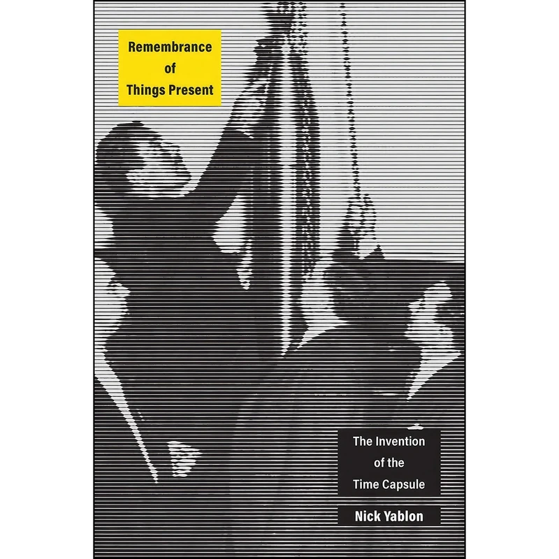 کتاب Remembrance of Things Present اثر Nick Yablon انتشارات University of Chicago Press