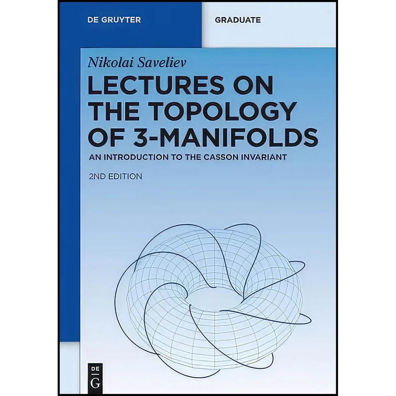 کتاب Lectures on the Topology of 3-Manifolds اثر Nikolai Saveliev انتشارات De Gruyter