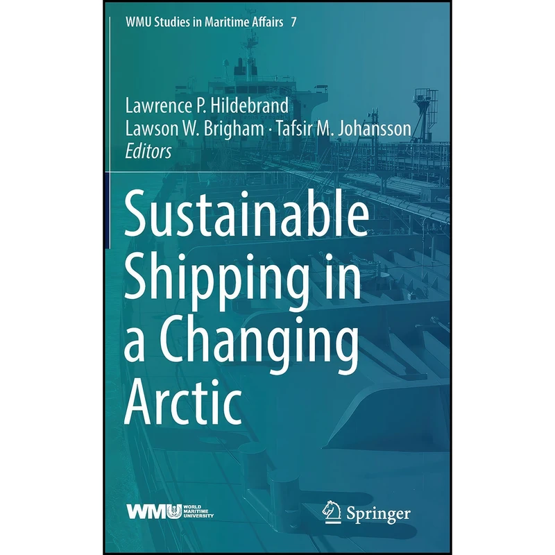 کتاب Sustainable Shipping in a Changing Arctic اثر جمعي از نويسندگان انتشارات Springer
