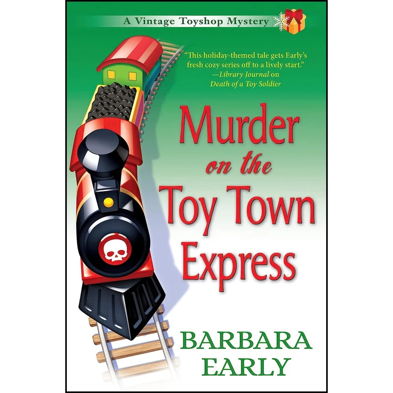 کتاب Murder on the Toy Town Express اثر Barbara Early انتشارات Crooked Lane Books