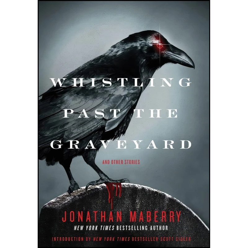 کتاب Whistling Past the Graveyard اثر Jonathan Maberry انتشارات JournalStone