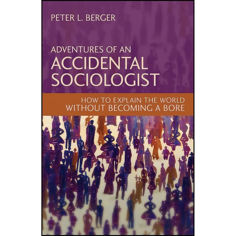 کتاب Adventures of an Accidental Sociologist اثر Peter L. Berger انتشارات Prometheus