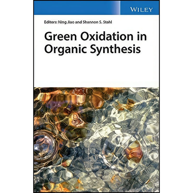 کتاب Green Oxidation in Organic Synthesis اثر Shannon S. Stahl and Ning Jiao انتشارات Wiley