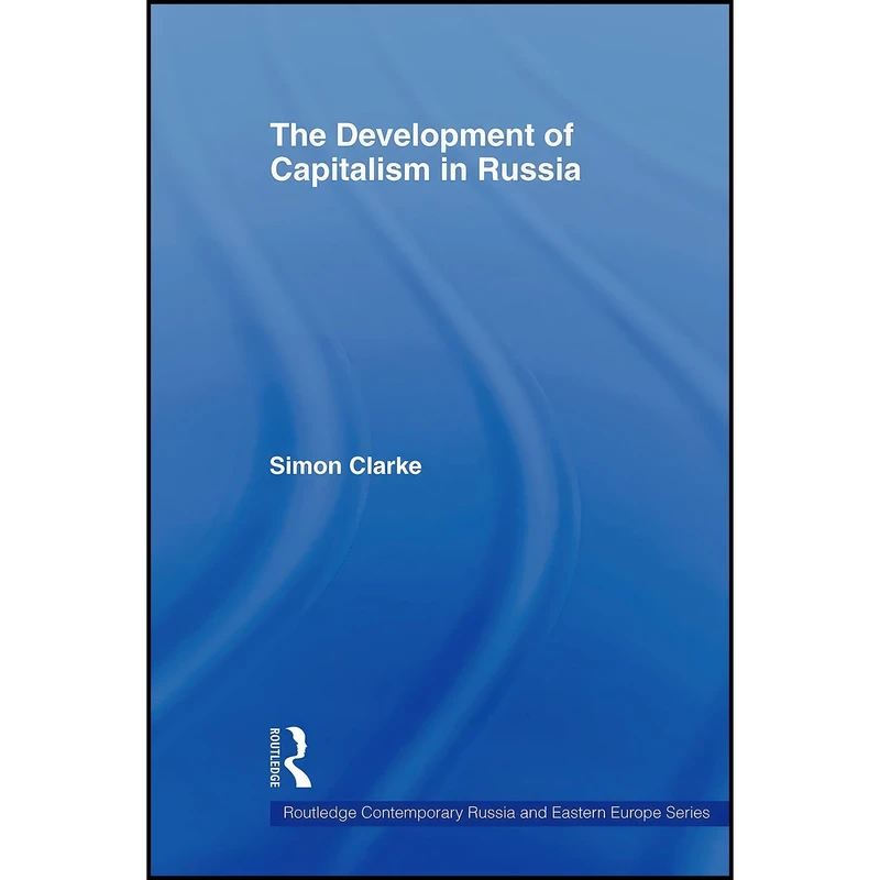 کتاب The Development of Capitalism in Russia  اثر Simon Clarke and Simon Clarke انتشارات بله