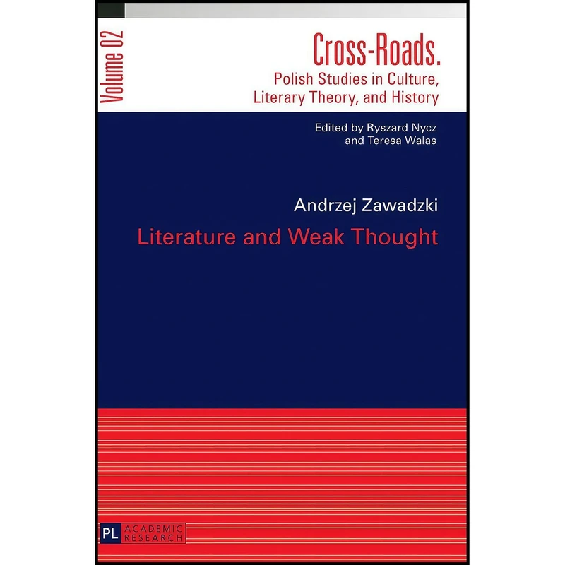 کتاب Literature and Weak Thought  اثر Andrzej Zawadzki انتشارات Peter Lang GmbH, Internationaler Verlag der Wissenschaften