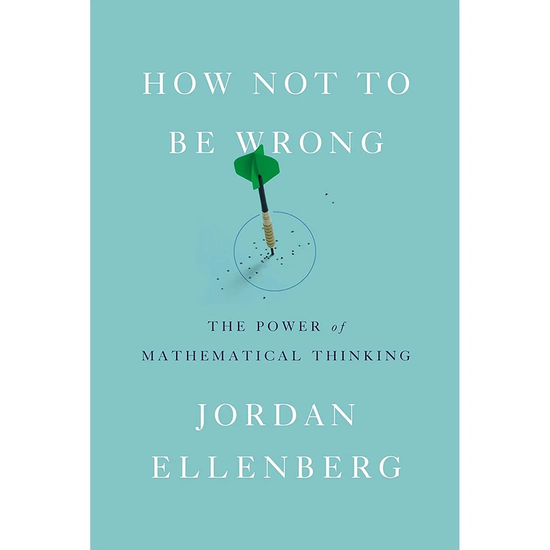 کتاب How Not to Be Wrong: The Power of Mathematical Thinking- 2014 اثر Jordan Ellenberg انتشارات Penguin Press