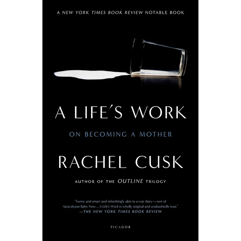 کتاب A Lifes Work اثر Rachel Cusk انتشارات Picador