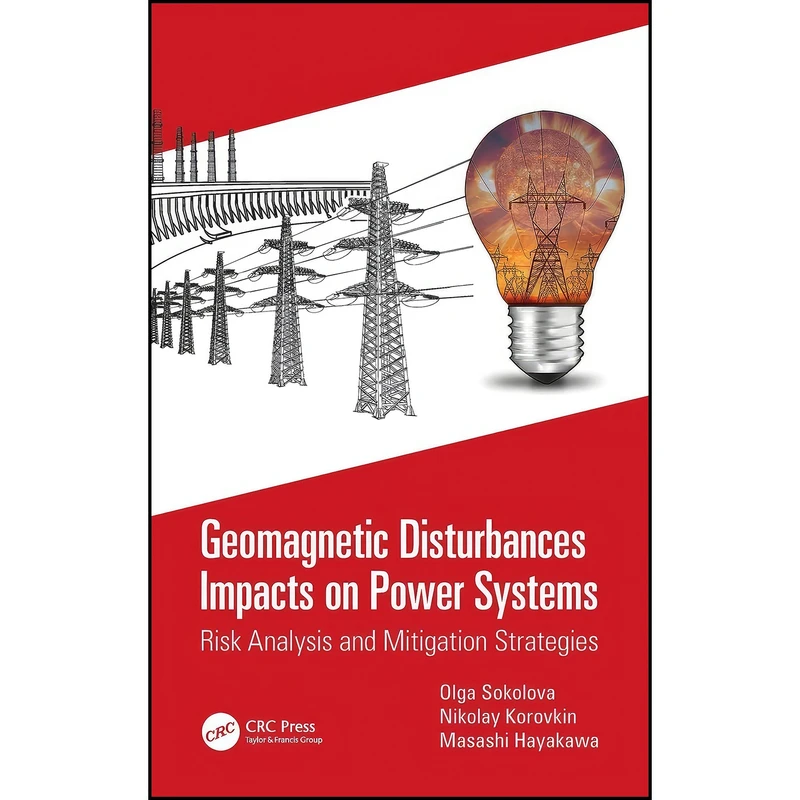 کتاب Geomagnetic Disturbances Impacts on Power Systems اثر جمعي از نويسندگان انتشارات CRC Press
