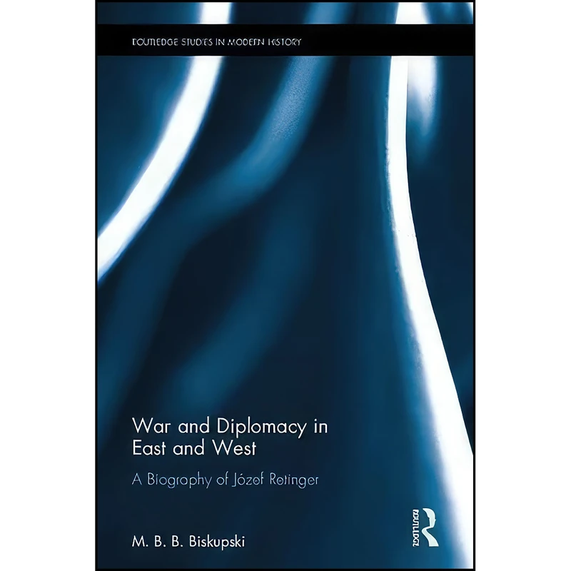 کتاب War and Diplomacy in East and West اثر M. B. B. Biskupski انتشارات Routledge