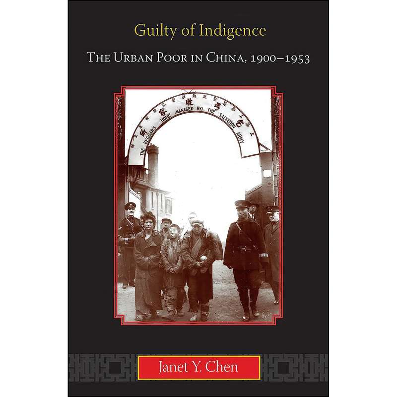 کتاب Guilty of Indigence اثر Janet Y. Chen انتشارات Princeton University Press کتاب Guilty of Indigence اثر Janet Y. Chen انتشارات Princeton University Press