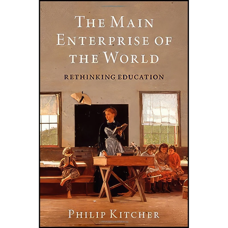 کتاب The Main Enterprise of the World اثر Philip Kitcher انتشارات Oxford University Press