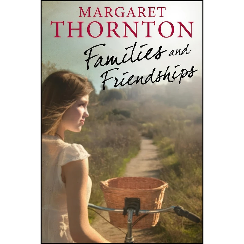 کتاب Families and Friendships اثر Margaret Thornton انتشارات Severn House