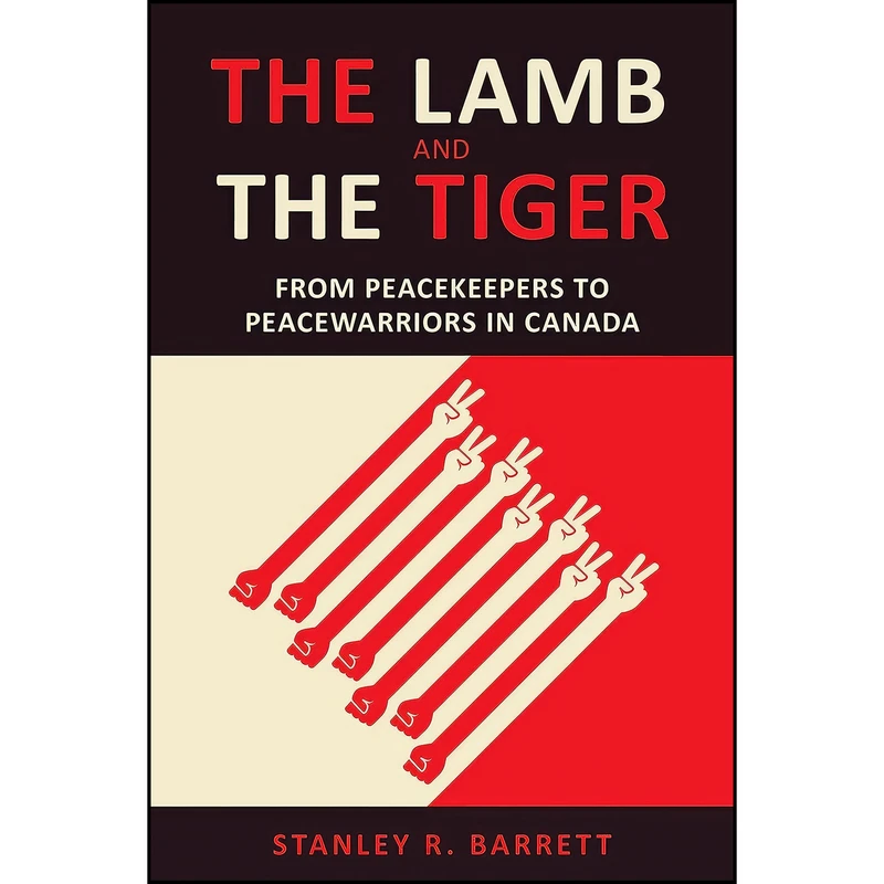 کتاب The Lamb and the Tiger اثر Stanley Barrett انتشارات University of Toronto Press