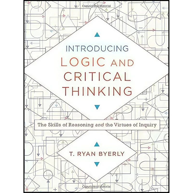 کتاب Introducing Logic and Critical Thinking اثر T. Ryan Byerly انتشارات Baker Academic