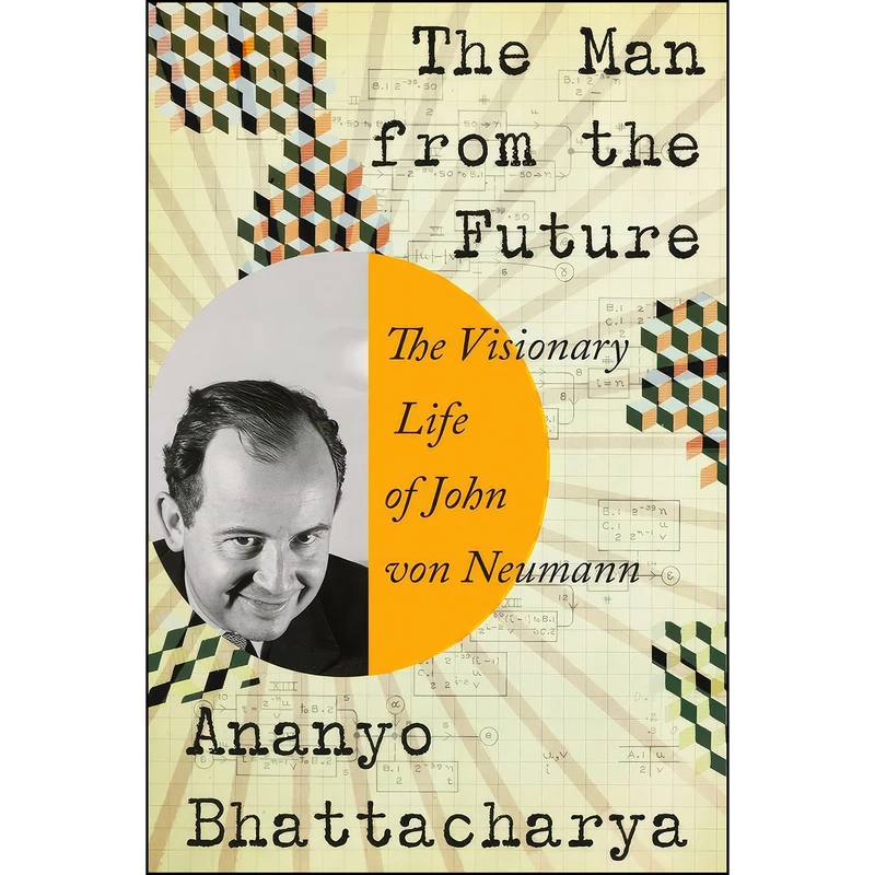 کتاب The Man from the Future اثر Ananyo Bhattacharya انتشارات W. W. Norton And Company