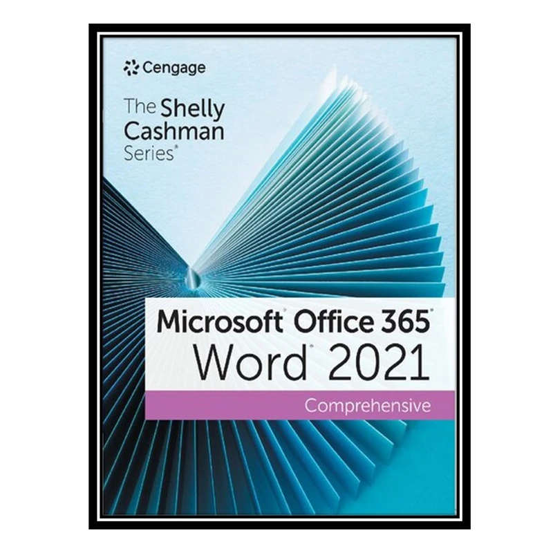 کتاب The Shelly Cashman Series Microsoft Office 365 & Word 2021 Comprehensive اثر Misty E Vermaat AND Jennifer Duffy انتشارات مؤلفین طلایی