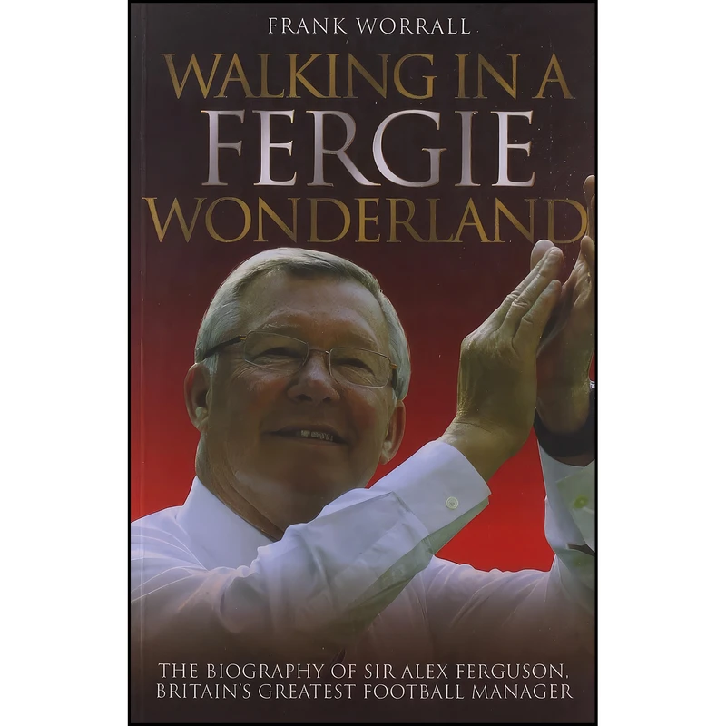 کتاب Walking in a Fergie Wonderland اثر John Virgo and Frank Worrall انتشارات John Blake