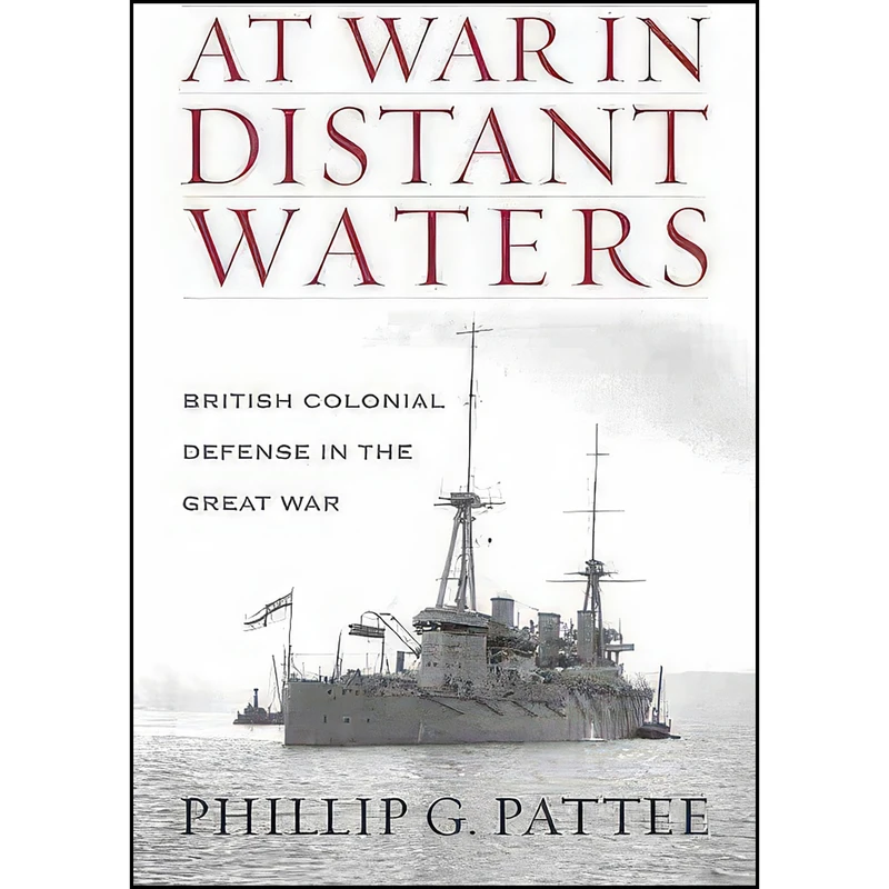 کتاب At War in Distant Waters اثر Phillip G. Pattee انتشارات Naval Institute Press