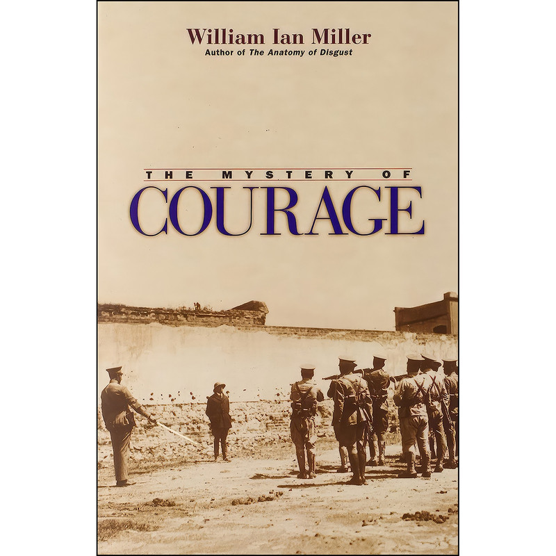 قیمت و خرید کتاب The Mystery of Courage اثر William Ian Miller انتشارات ...