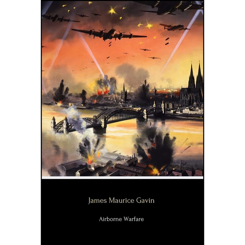 کتاب Airborne Warfare اثر James M. Gavin انتشارات تازه ها