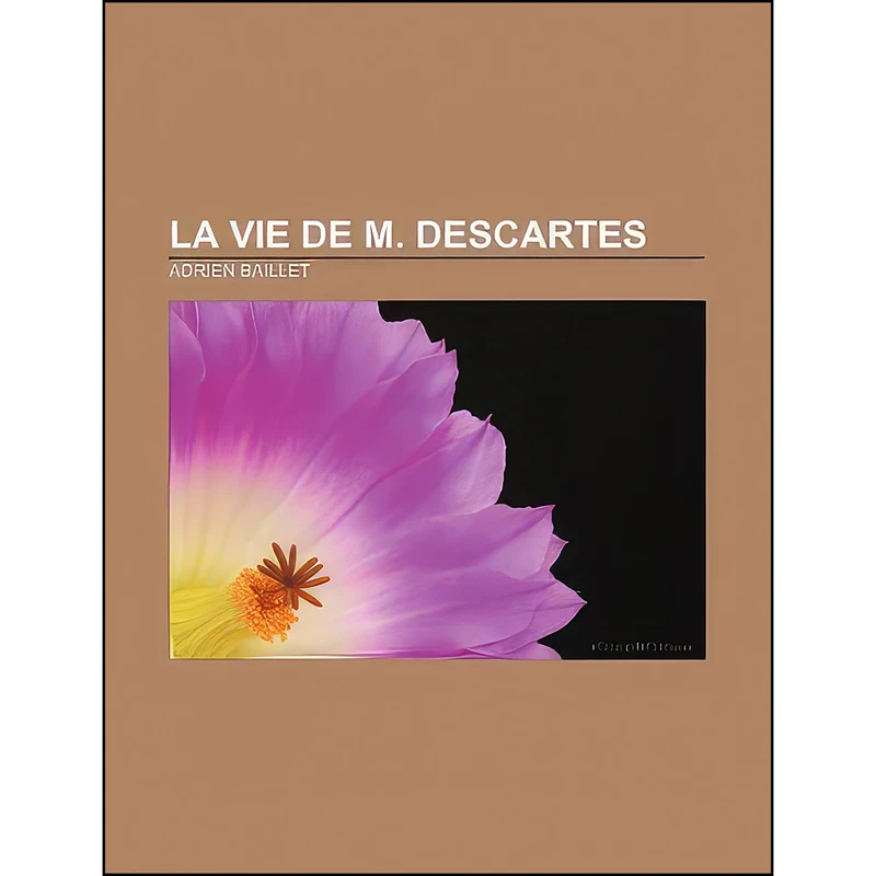 کتاب La Vie de M. Descartes اثر Adrien Baillet انتشارات Books LLC, Classics Series