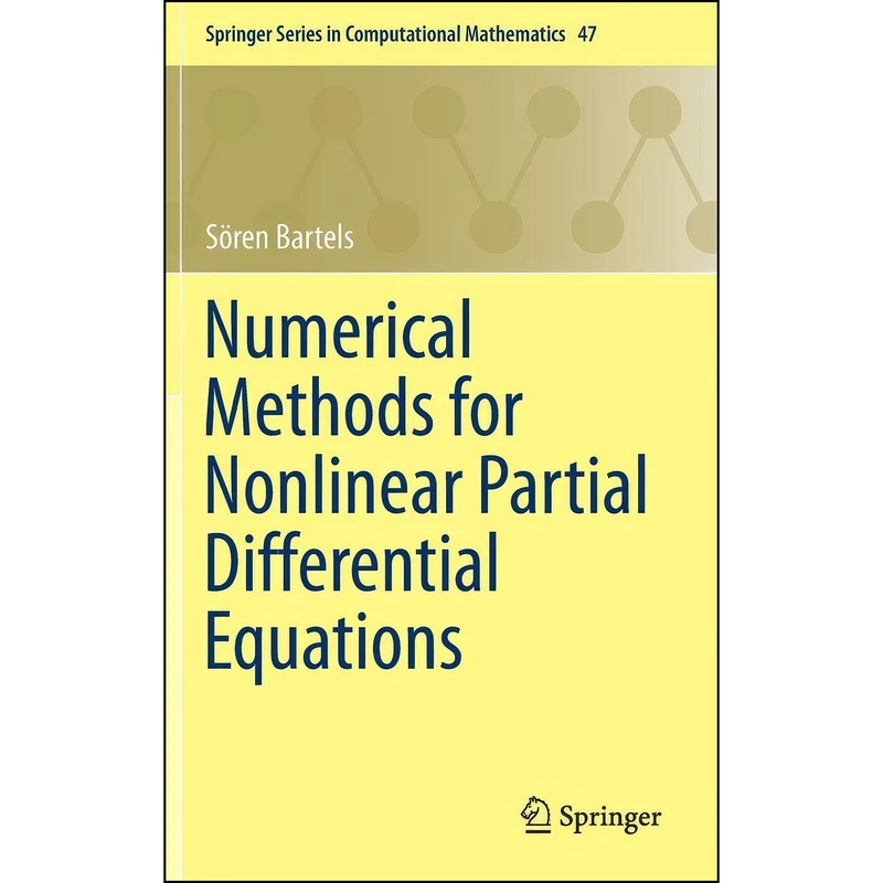 کتاب Numerical Methods for Nonlinear Partial Differential Equations  اثر S&ouml;ren Bartels انتشارات Springer