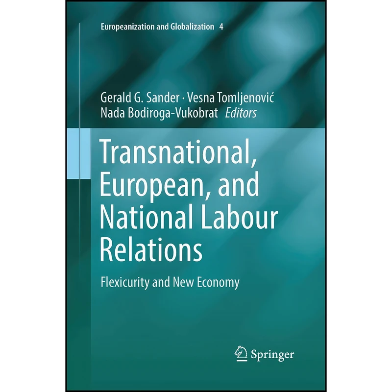 کتاب Transnational, European, and National Labour Relations اثر جمعي از نويسندگان انتشارات تازه ها