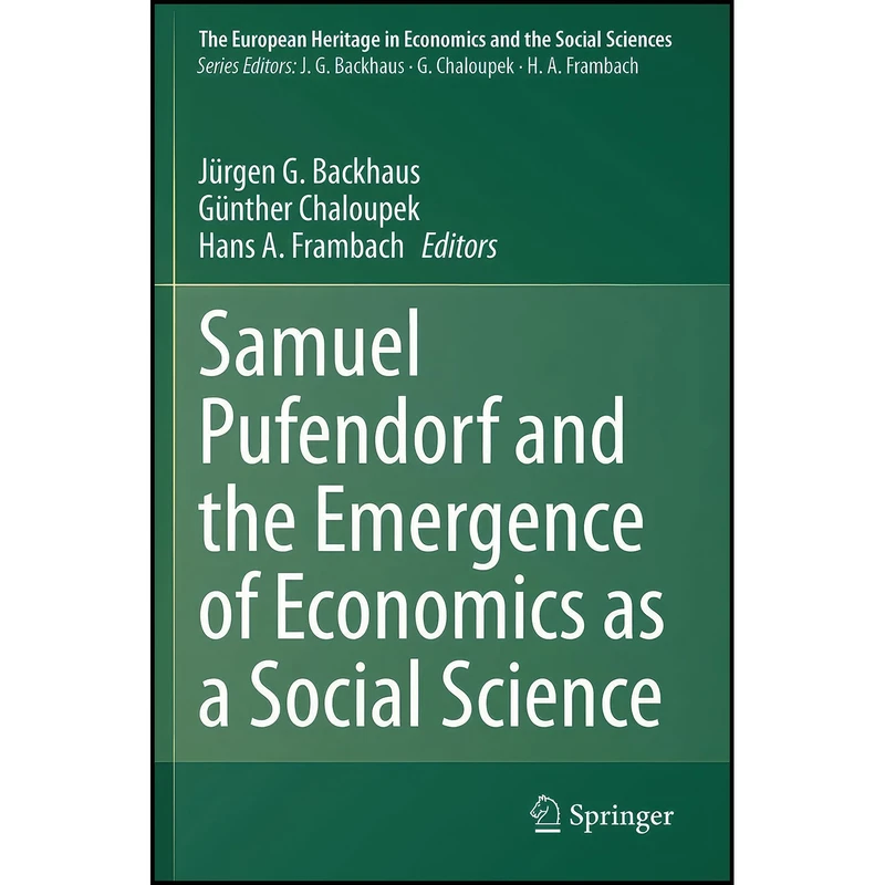 کتاب Samuel Pufendorf and the Emergence of Economics as a Social Science  اثر جمعي از نويسندگان انتشارات بله