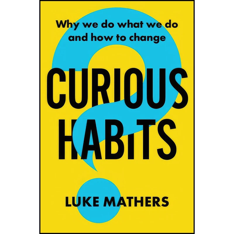 کتاب Curious Habits اثر Luke Mathers انتشارات Major Street Publishing
