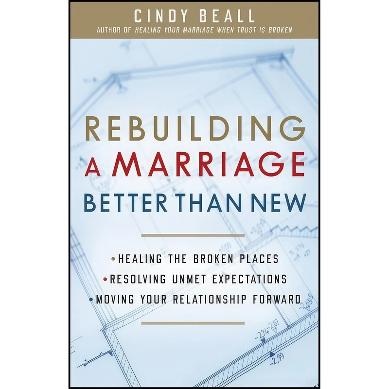 کتاب Rebuilding a Marriage Better Than New اثر Cindy Beall انتشارات Harvest House Publishers
