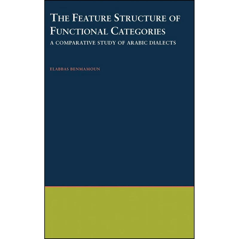 کتاب The Feature Structure of Functional Categories اثر Elabbas Benmamoun انتشارات Oxford University Press