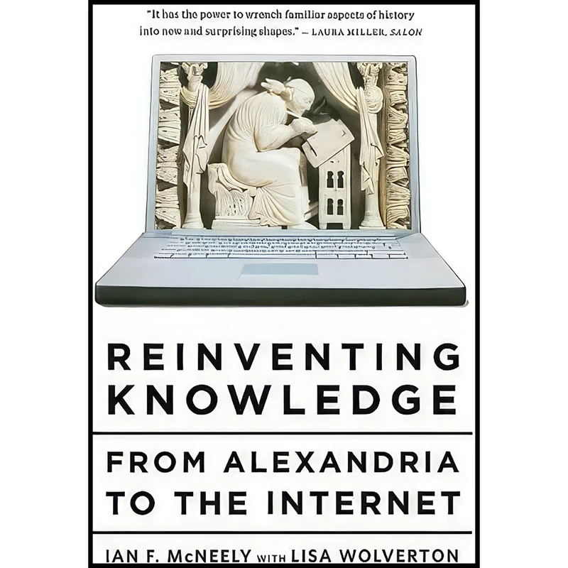 کتاب Reinventing Knowledge اثر Ian F. McNeely and Lisa Wolverton انتشارات W. W. Norton & Company