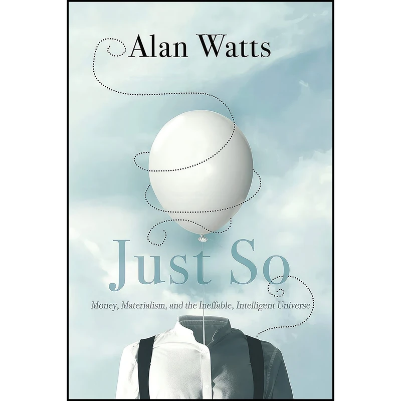 کتاب Just So اثر Alan Watts انتشارات Sounds True