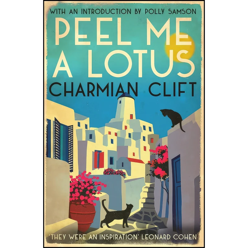 کتاب Peel Me a Lotus اثر Charmian Clift and Polly Samson انتشارات Muswell Press