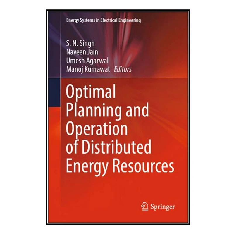  کتاب Optimal Planning and Operation of Distributed Energy Resources اثر جمعي از نويسندگان انتشارات مؤلفين طلايي