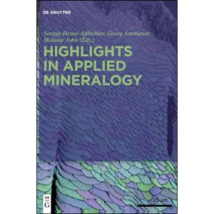 کتاب Highlights in Applied Mineralogy اثر جمعي از نويسندگان انتشارات De Gruyter